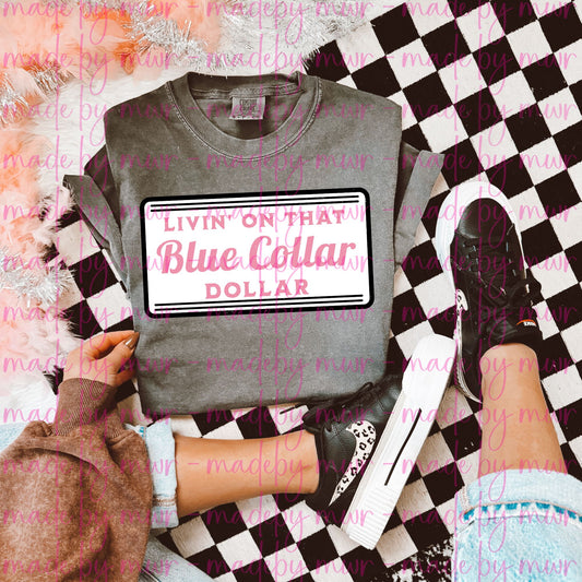 Livin' On That Blue Collar Dollar