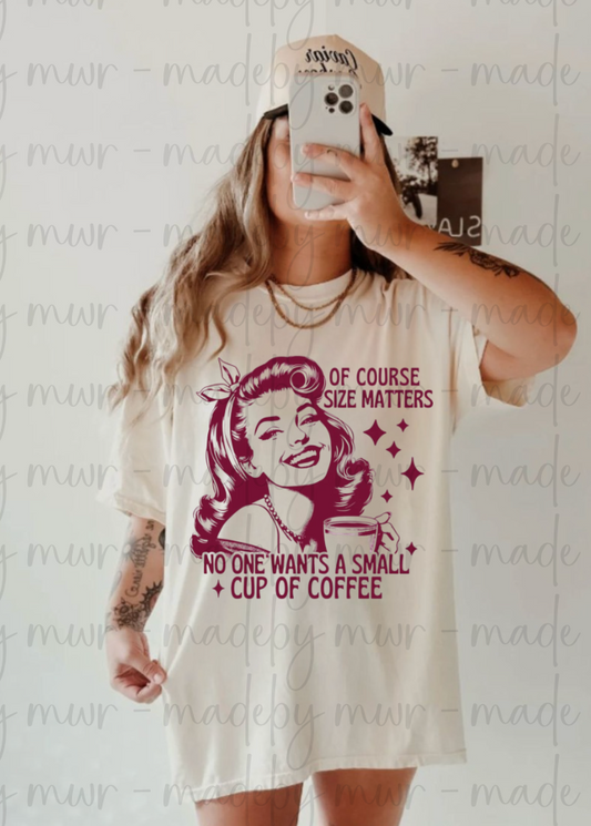 Size Matters Coffee Tshirt